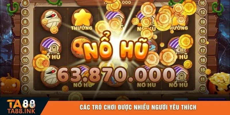 Các trò chơi được nhiều người yêu thích